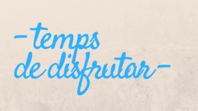 temps-de-disfrutar--e1486233278726.jpg